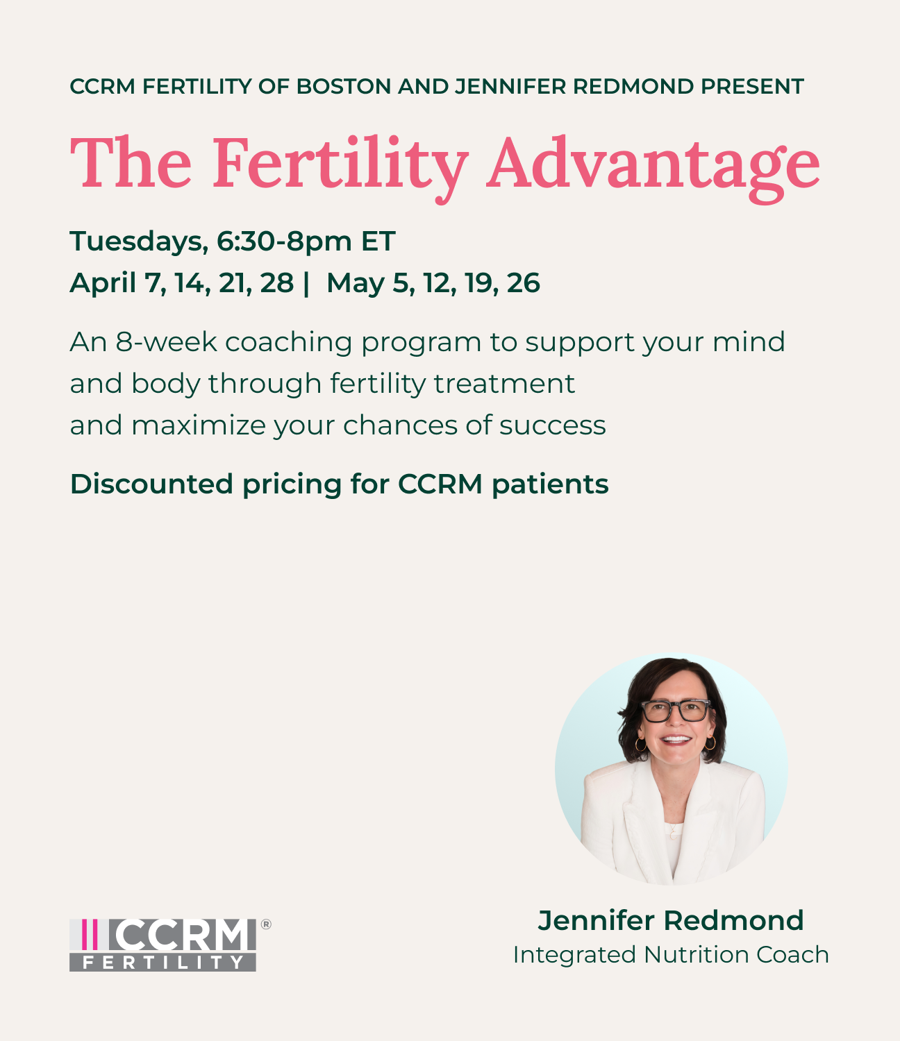 Flyer for The Fertility Advantage coaching program, including dates and times, discount info for CCRM patients, and a photo of Jennifer Redmond, Integrated Nutrition Coach, with the CCRM Fertility logo at the bottom.