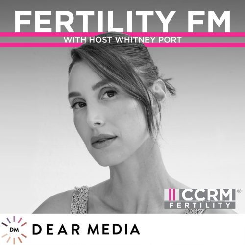 Black and white promotional image for Fertility FM podcast with host Whitney Port. Whitney Port looks at the camera, with podcast and sponsor logos, plus Dear Media label at the bottom.
