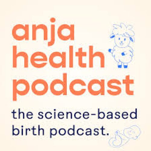 Anja Health Podcast written in bold orange letters, with the science-based birth podcast. below in blue. A simple blue line drawing of a stuffed sheep and a baby appear to the right.