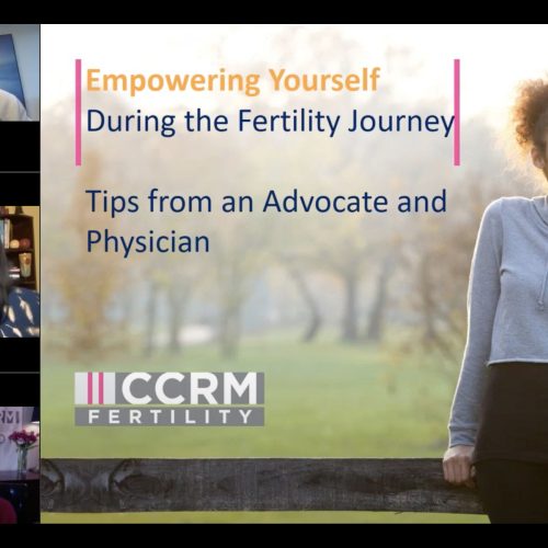 A webinar slide titled Empowering Yourself During the Fertility Journey: Tips from an Advocate and Physician is shown, with a smiling woman outdoors on the right and four speakers in video call boxes on the left. CCRM Fertility logo is visible.